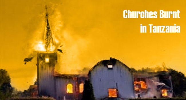 Churches Burnt In Tanzania